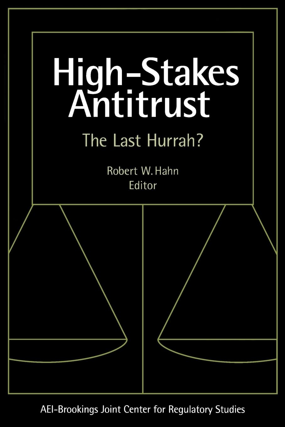 Highstakes Antitrust: The Last Hurrah?,New