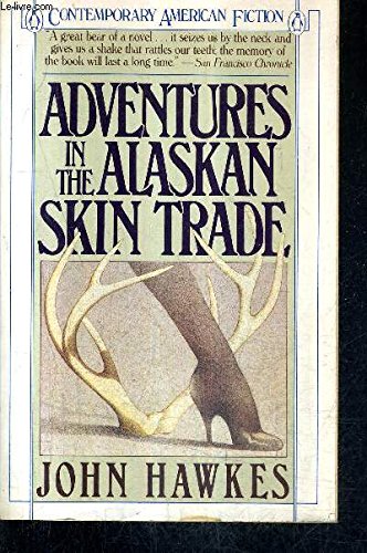 Adventures in the Alaskan Skin Trade (Contemporary American Fiction),Used