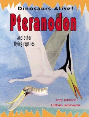Pteranodon and Other Flying Reptiles (Dinosaurs Alive!),Used