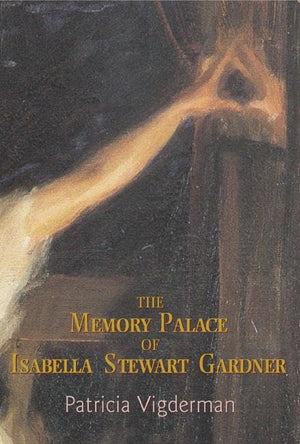 The Memory Palace of Isabella Stewart Gardner,New