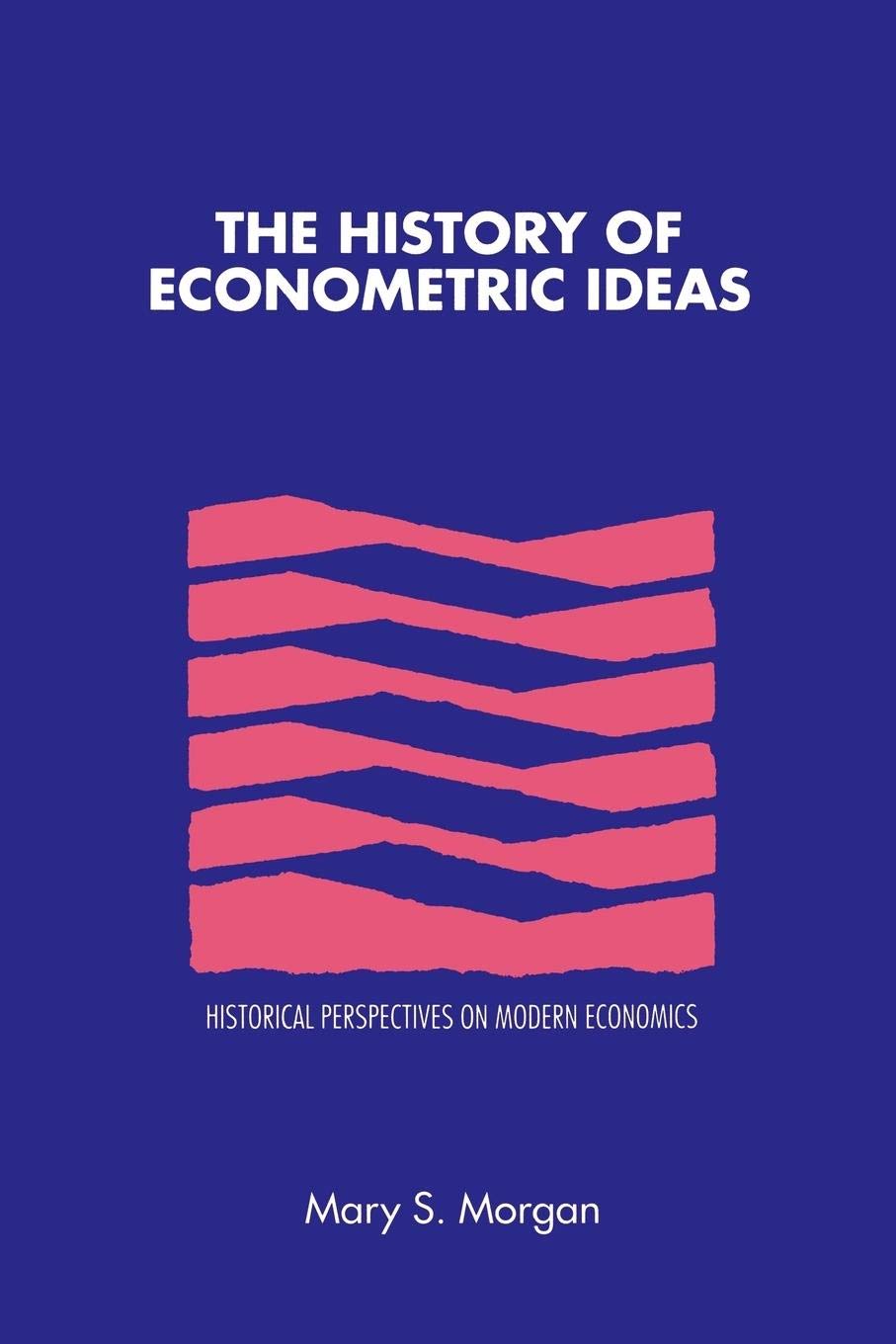 The History of Econometric Ideas (Historical Perspectives on Modern Economics),Used