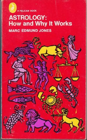 Astrology: How and Why It Works,Used