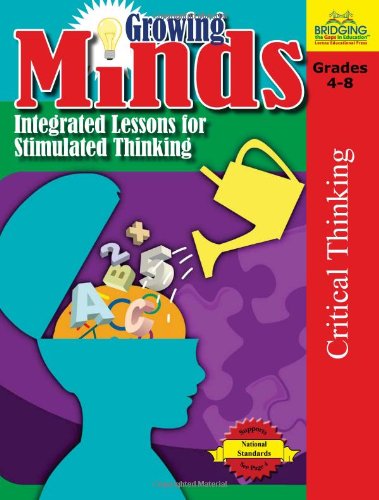 Growing Minds: Integrated Lessons For Simulated Thinking, Grades 48 (Critical Thinking Series),Used
