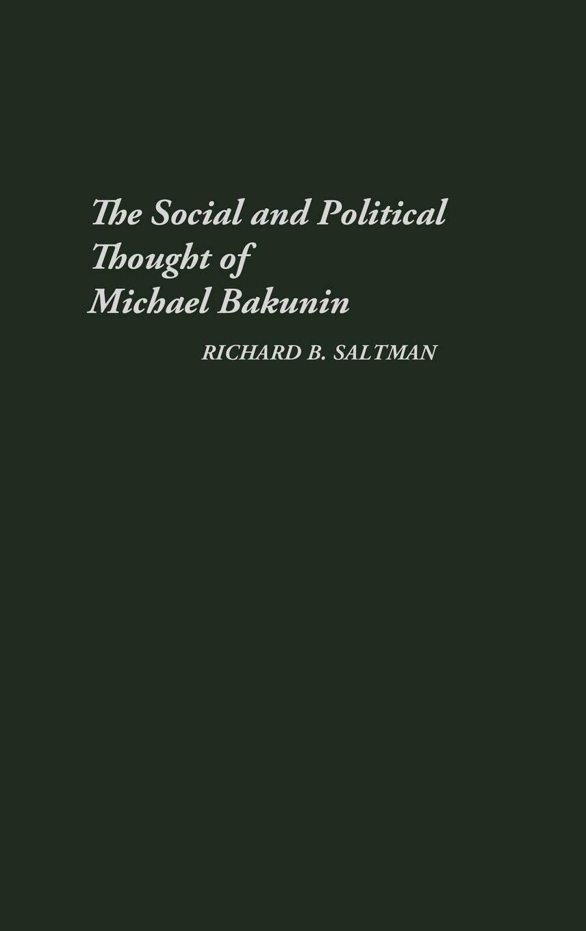 The Social And Political Thought Of Michael Bakunin (Contributions In Political Science),New
