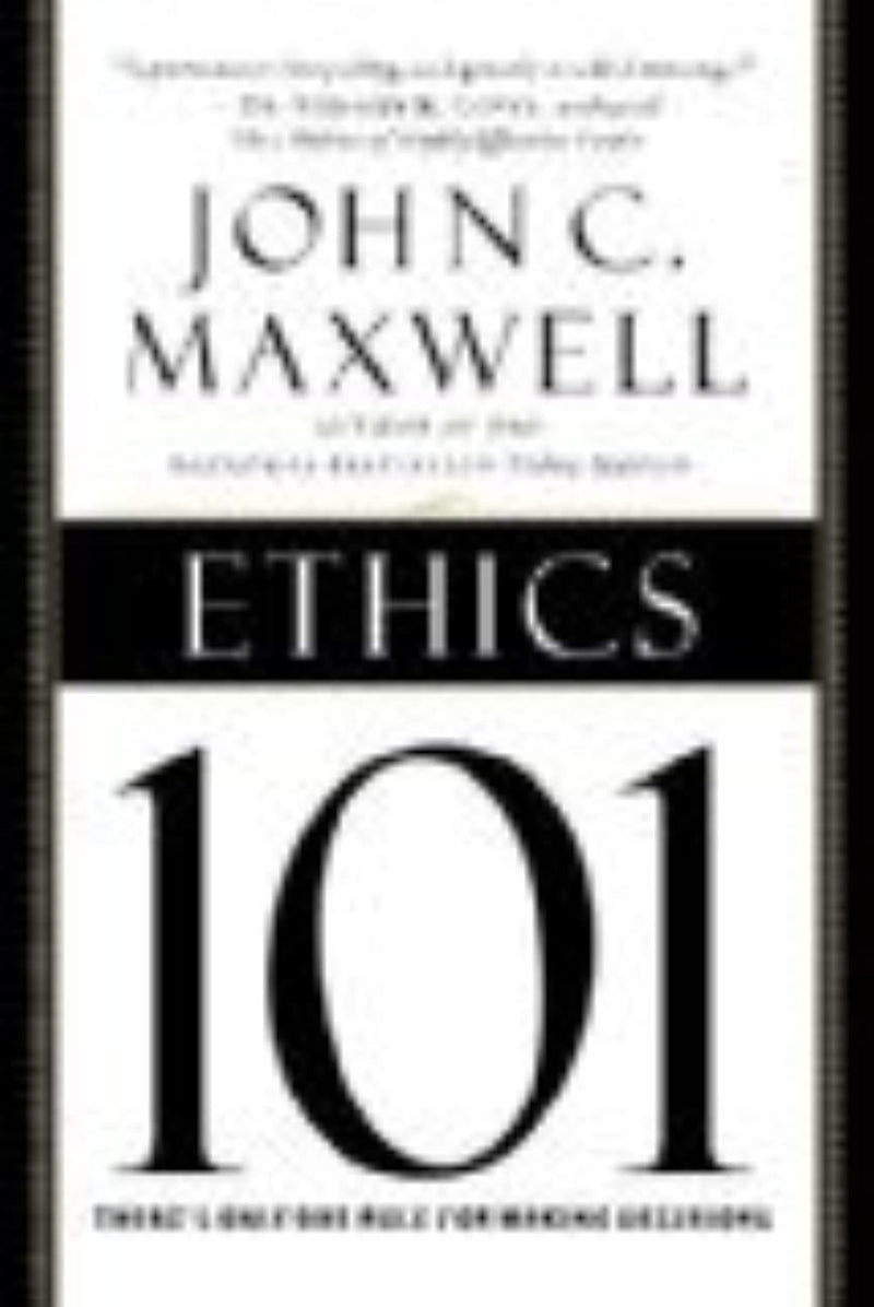 Ethics 101: What Every Leader Needs To Know (101 Series),New