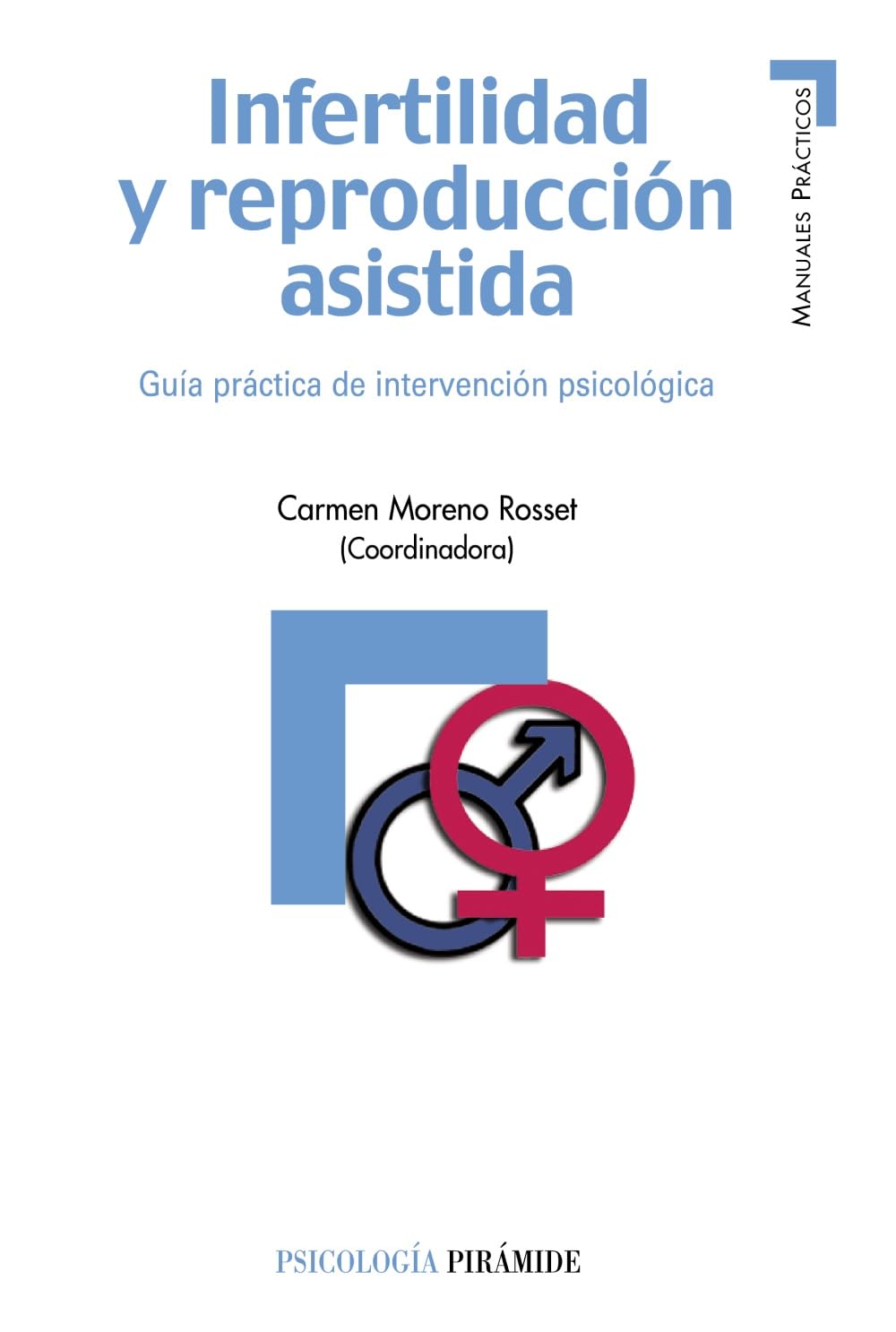 Infertilidad y reproduccin asistida: Gua prctica de intervencin psicolgica (Psicologia: Manuales Practicos / Psycholog,Used