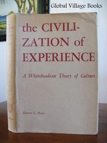 The Civilization Of Experience: A Whiteheadian Theory Of Culture