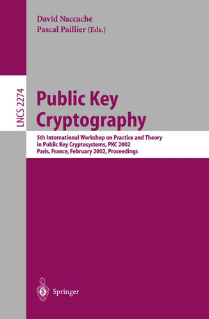 Public Key Cryptography: 5th International Workshop on Practice and Theory in Public Key Cryptosystems, PKC 2002, Paris, France,,Used