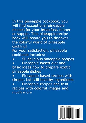 Pineapple Cookbook: Pineapple Recipe Book with Delicious Homemade Pineapple Recipes (Pineapple Wonders),Used