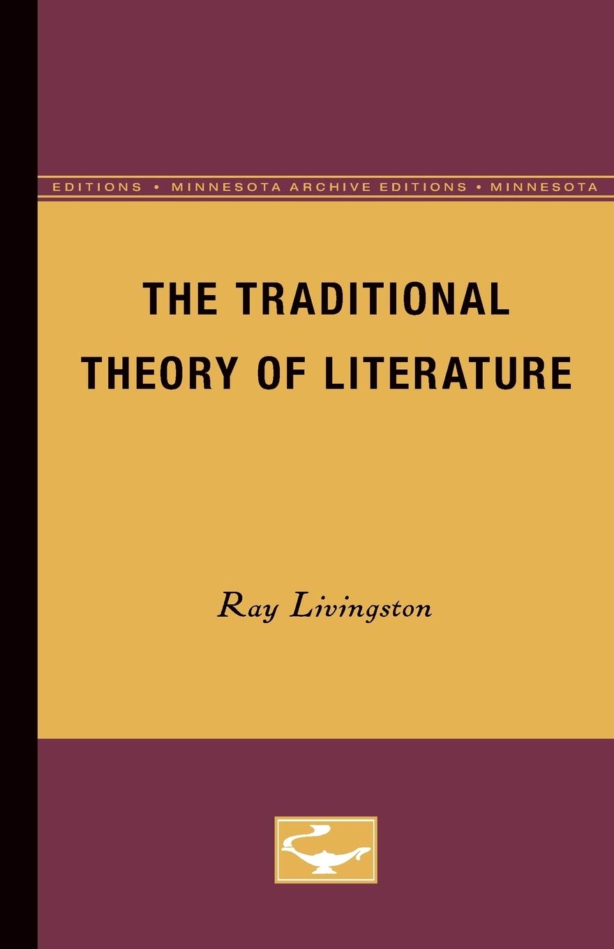 The Traditional Theory Of Literature (Minnesota Archive Editions),Used
