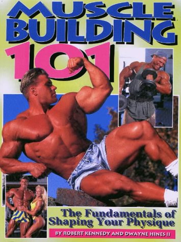 Muscle Building 101: The Fundamentals of Shaping Your Physique,Used