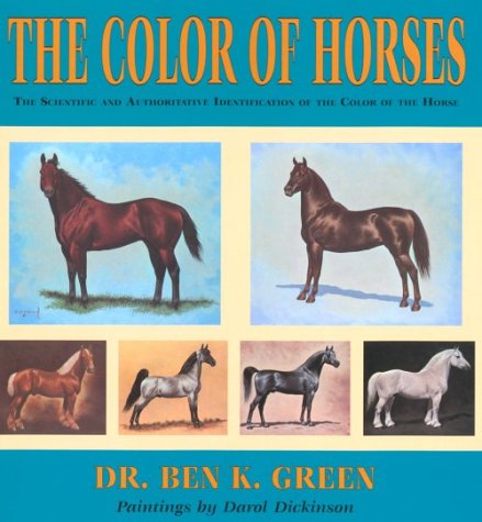 The Color of Horses: A Scientific and Authoritative Identification of the Color of the Horse,New