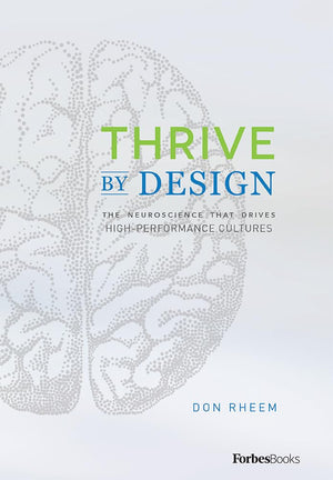 Thrive By Design: The Neuroscience That Drives HighPerformance Cultures,Used