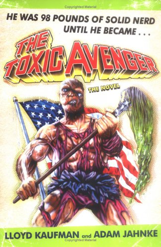 The Toxic Avenger: The Novel,Used