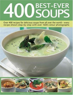 400 BestEver Soups: A fabulous collection of delicious soups from all over the world  with every recipe shown step by step in ,Used