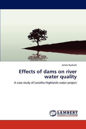 Effects of dams on river water quality: A case study of Lesotho Highlands water project,Used