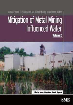 Mitigation of Metal Mining Influenced Water (Management Technologies for Metal Mining Influenced Water, Vol. 2),Used
