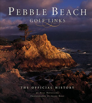 Pebble Beach Golf Links: The Official History