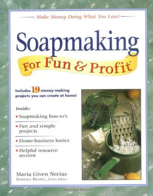 Soapmaking for Fun & Profit: Make Money Doing What You Love!,Used