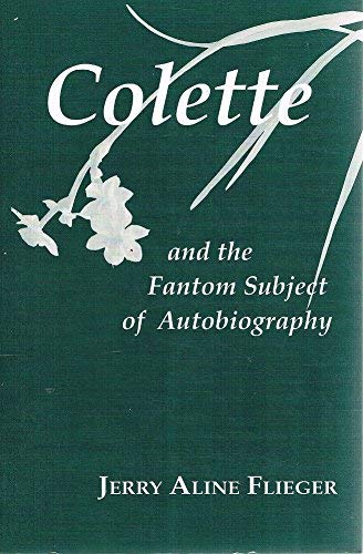 Colette and the Phantom Subject of Autobiography (Reading Women Writing),Used