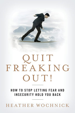 Quit Freaking Out!: How to Stop Letting Fear and Insecurity Hold You Back,Used