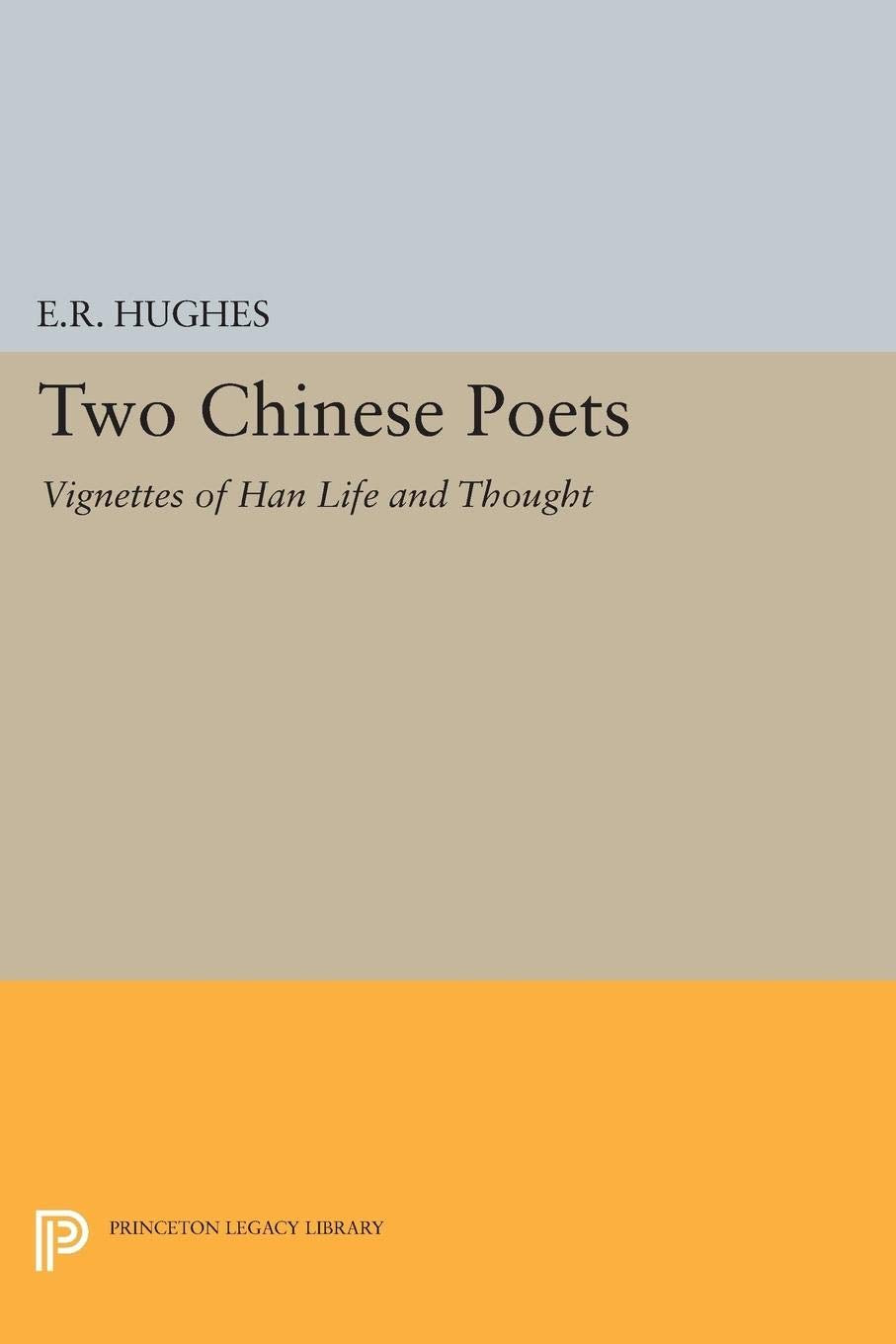 Two Chinese Poets: Vignettes Of Han Life And Thought (Princeton Legacy Library),Used