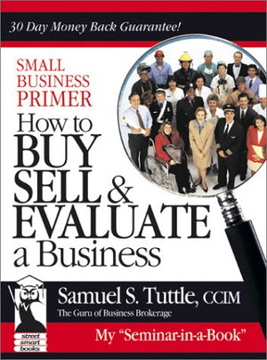 Small Business Primer: How to Buy, Sell & Evaluate a Business,Used