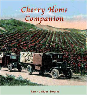Cherry Home Companion: A Cherry Cookbook