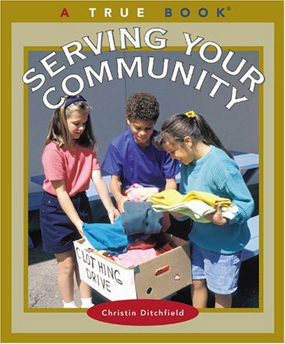Serving Your Community (True Books),Used