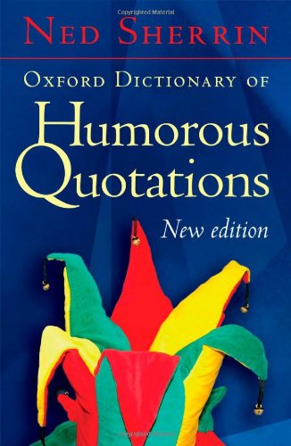 Oxford Dictionary of Humorous Quotations (Oxford Paperback Reference),Used