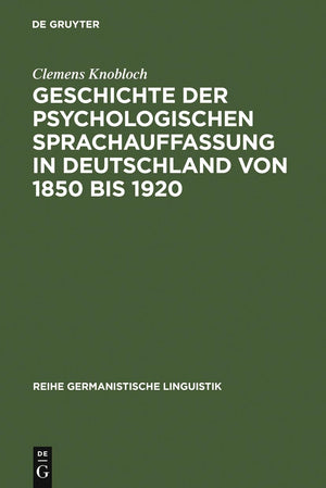 Geschichte Der Psychologischen Sprachauffassung In Deutschland Von 1850 Bis 1920 (Reihe Germanistische Linguistik, 86) (German E,Used