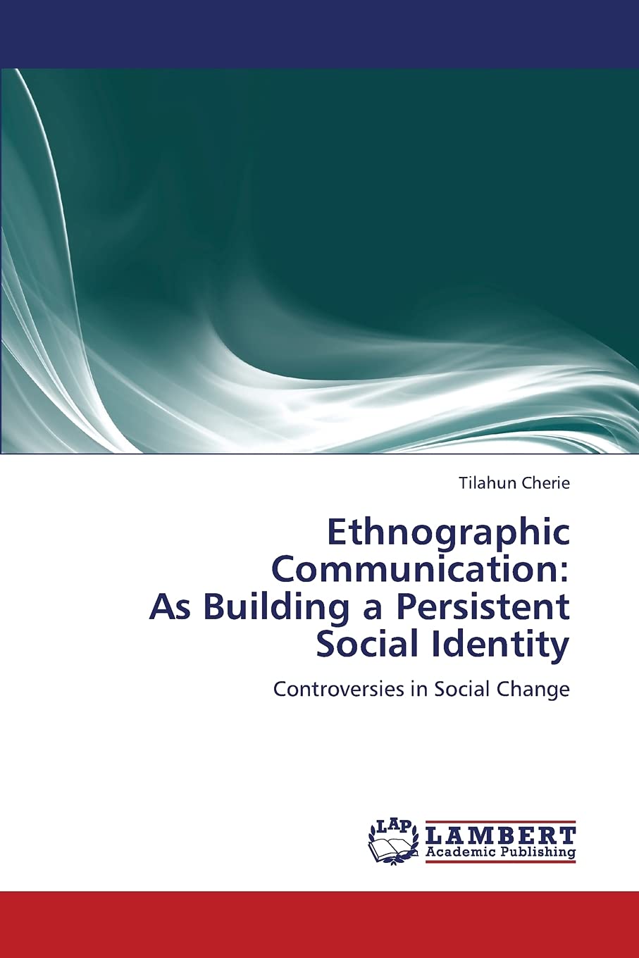 Ethnographic Communication: As Building a Persistent Social Identity: Controversies in Social Change,Used