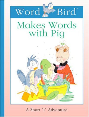 Word Bird Makes Words With Pig (New Word Bird Library Word Birds Short Vowel Adventures),Used