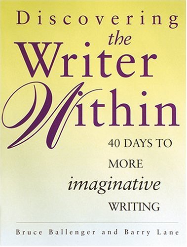 Discovering the Writer Within: 40 Days to More Imaginative Writing,Used