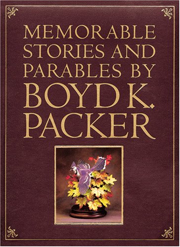 Memorable Stories and Parables by Boyd K. Packer,Used