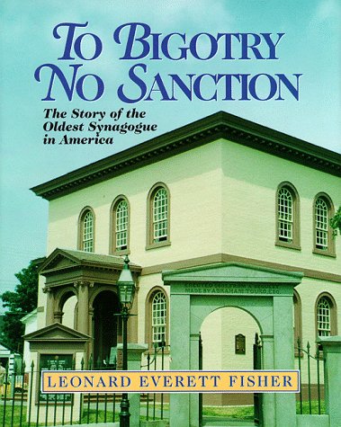 To Bigotry No Sanction: The Story of the Oldest Synagogue in America,Used
