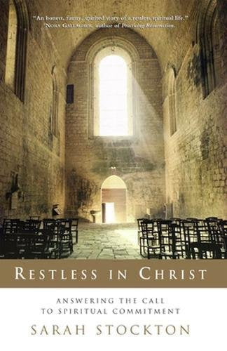 Restless In Christ: Answering The Call To Spiritual Commitment,New