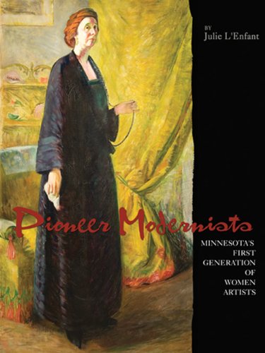 Pioneer Modernists: Minnesota's first generation of women artists,Used