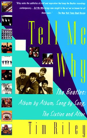Tell Me Why: The Beatles: Album By Album, Song By Song, The Sixties And After-used