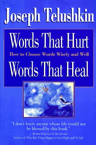 Words That Hurt, Words That Heal: How To Choose Words Wisely And Well,New