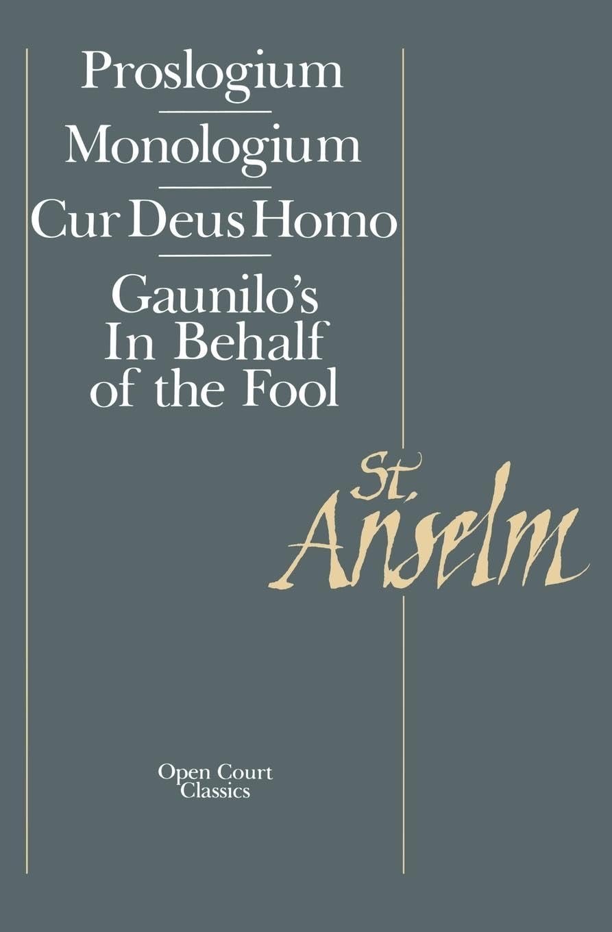 St. Anselm Basic Writings: Proslogium, Mologium, Gaunilo's In Behalf of the Fool, Cur Deus Homo,Used
