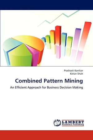 Combined Pattern Mining: An Efficient Approach for Business Decision Making,Used