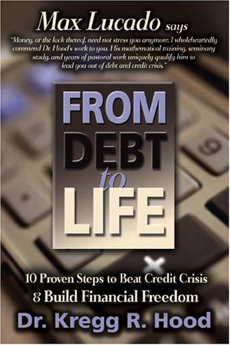 From Debt to Life: 10 Proven Steps to Beat Credit Crisis & Build Financial Freedom,Used
