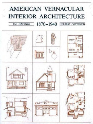 American Vernacular Interior Architecture 18701940,Used