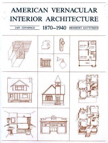 American Vernacular Interior Architecture 18701940,Used