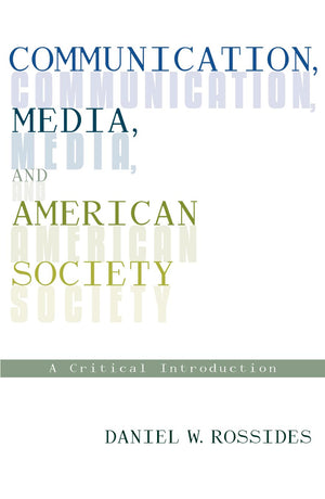 Communication, Media, and American Society: A Critical Introduction,Used