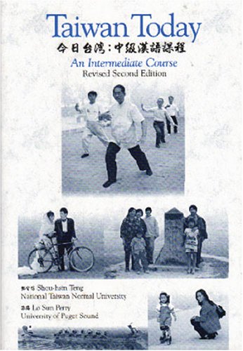 Taiwan Today: An Intermediate Course, 2Nd Revised Edition,New