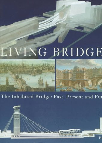 Living Bridges: The Inhabited Bridge, Past, Present and Future,Used