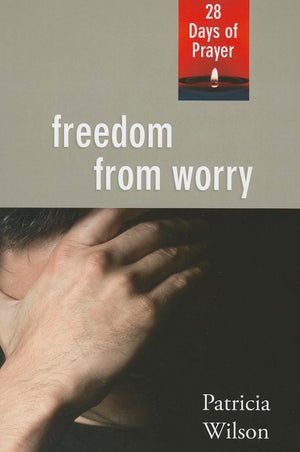 Freedom from Worry: 28 Days of Prayer,Used