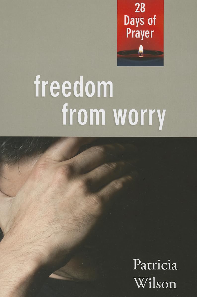 Freedom from Worry: 28 Days of Prayer,Used